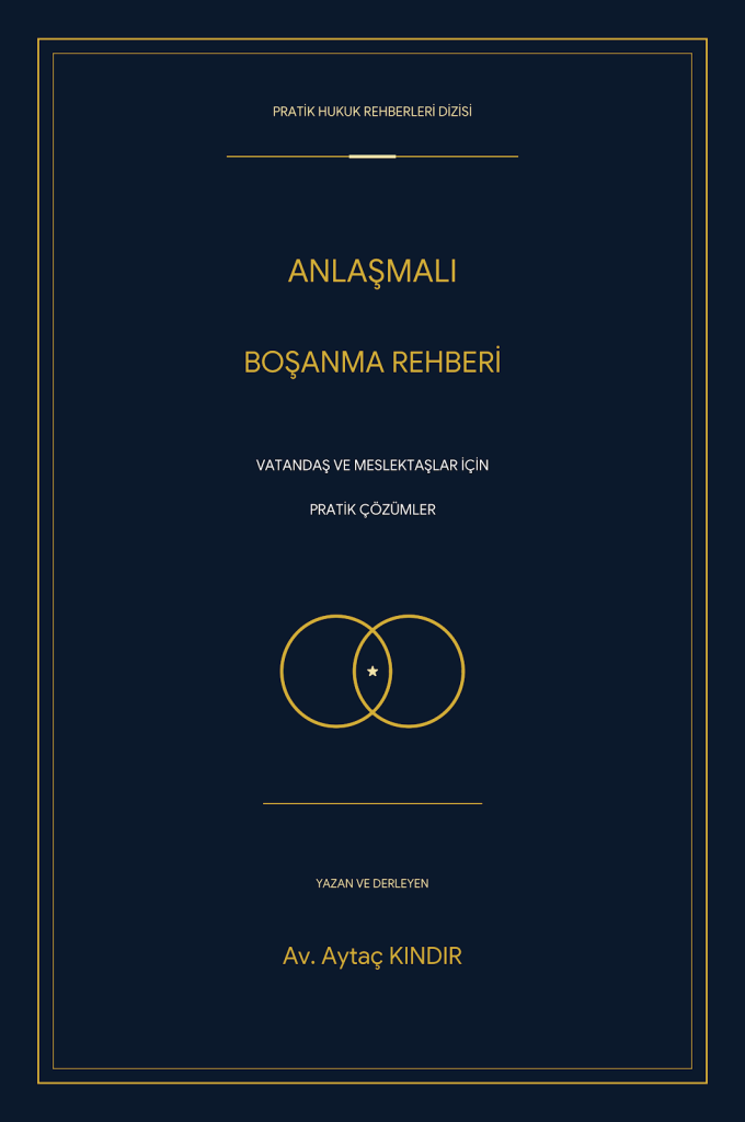Anlaşmalı Boşanma Rehberi - Av. Aytaç KINDIR